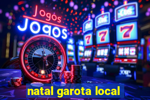 natal garota local